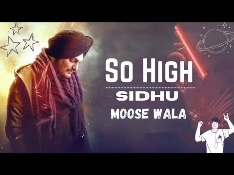 So High |official Music Video |Sidhu Moose Wala Ft. BYRD |Humble Music ...