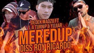 DEDEK MADZU | MEREDUP FT. LA TURNIP & YUJIAR DISS ROY RICARDO | REACT !