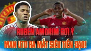 TIN NÓNG | RUBEN AMORIM GỢI Ý, MAN UTD RA MẮT SIÊU TIỀN ĐẠO!