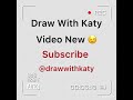 Draw With Katy