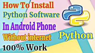 #python #pythonapp How To Install Python Software In Android Device, Without Internet 100% working