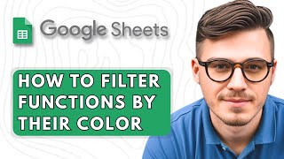 How To Filter Functions By Their Color Google Sheets [2025 Guide]