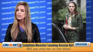 Leighton Meester Leaving Gossip Girl