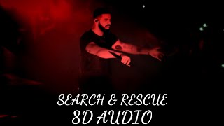 Drake - Search & Rescue | 8D Audio🎧 [Best Version]