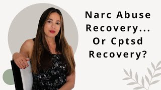 Narcissistic Abuse Recovery or Cptsd Recovery| Same Thing Different Name?
