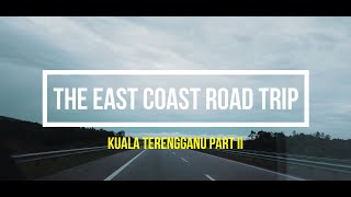 东海岸公路之旅 l Road trip 2021  East Coast - Terengganu part 2