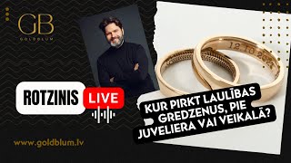 Kur pirkt laulību gredzenus - pie juveliera vai veikalā? I GoldBlum ROTZINIS LIVE