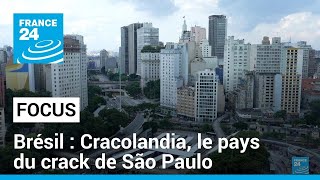 Brésil : l'enfer de Cracolandia, le pays du crack de São Paulo • FRANCE 24