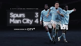 Spurs 3-4 Man City: The Greatest FA Cup Comeback | Coming Soon to City+
