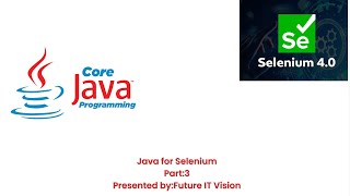 Java for Selenium : Part 3 | Java basic for Selenium step by step