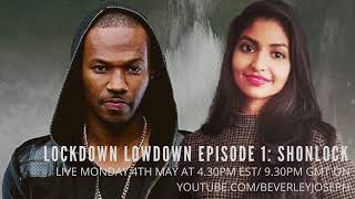 Shonlock: Episode 1 Lockdown Lowdown Live
