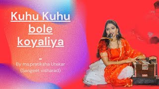 Kuhu Kuhu bole koyaliya|Lata Mangeshkar|Pratiksha Utekar|