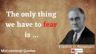 Franklin D Roosevelt Quotes That Change Your Life | Motivational Quotes |