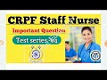 crpf staff nurse sub inspector test series 04 by nursing education