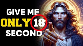 Give Me Only 18 Second ? God massage today #jesus #godmessage #god