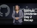 GitHub Universe 2022 Day 2 Recap