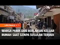 Warga Panik dan Berlarian Saat Gempa Susulan Terjadi | Liputan 6