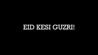 Eid Kesi Guzri!