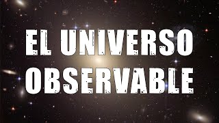 ¿Qué es el universo observable?
