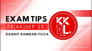 F8(AA) exam tips for Sept 2023 exams by Kashif Kamran-FCCA