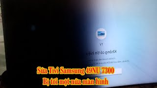 Tivi SAMSUNG 49NU7300 bị tối nửa màn hình và cách sửa chữa .