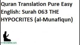 Quran Translation Pure Easy English: Surah 063 THE HYPOCRITES (al-Munafiqun)