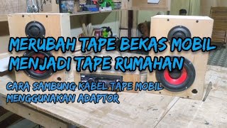 CARA SAMBUNG TAPE MOBIL BEKAS KE SPEAKER