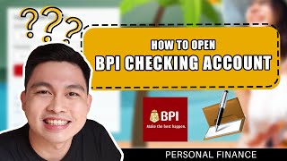 5 Easy Steps to Open a BPI Checking Account | LIST OF REQUIREMENTS | TWGPH