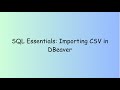 SQL Essentials  Importing CSV  in DBeaver