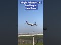 Virgin Atlantic Boeing 787 landing at Heathrow #planespotting #aviation #pilot #heathrow #london