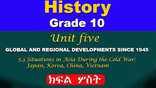 Grade 10 unit 5 part 3 | Global and Regional Developments since 1945 | Situations in Asia ...