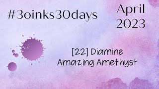 22 Diamine Amazing Amethyst - #30inks30days April 2023