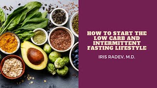 How To Start Low Carb And Intermittent Lifestyle Fasting To Optimize Your Health