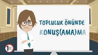 TOPLULUK KARŞISINDA KONUŞMA BECERİSİ | TOPLULUK ÖNÜNDE KONUŞMA KORKUSU