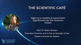 Scientific Café Episode 9. Dr Robin Bronen, Alaska Institute for Justice