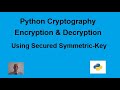 Python Cryptography |  Encryption & Decryption String using Secured Symmetric-Key Part 2
