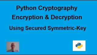 Python Cryptography | Encryption & Decryption String using Secured Symmetric-Key Part 2