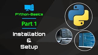 Python Basics Part 1: Installation and Setup
