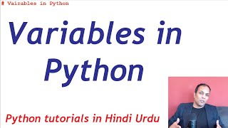 Introduction to Variables in Python | Python programming tutorial in Hindi Urdu
