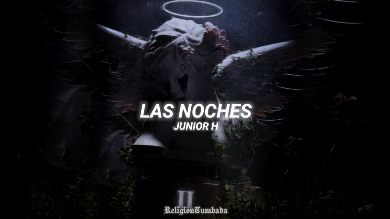 Junior H Las Noches Letra Youtube