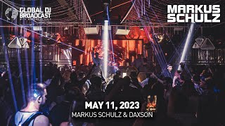 Global DJ Broadcast with Markus Schulz \u0026 Daxson (May 11, 2023)