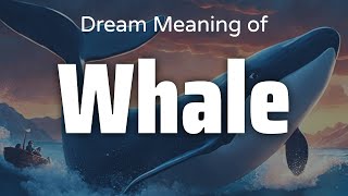 Whale Dream Meaning \u0026 Symbolism | Interpretation Psychology