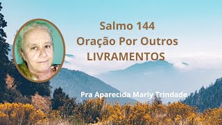 Aparecida Trindade está ao vivo! Oração por outros livramentos..Sl 144#