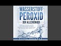 Kapitel 5.5 - Wasserstoffperoxid - Der Alleskönner: Wie Sie das hochwirksame Heilmittel H2O2...