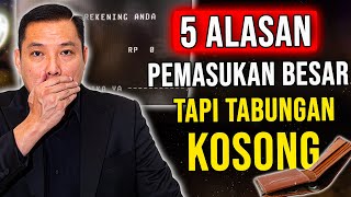 5 Alasan Pemasukan Besar Tapi Tabungan Kosong