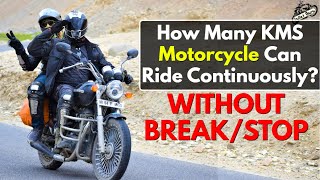 How Many Kilometers a Motorcycle can Ride Continuously? Without Stop - Side effects