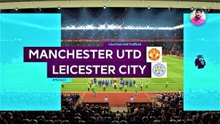 MANCHESTER UNITED Vs. LEICESTER CITY | ENGLISH PRIMERA LEAGUE 2019 | FULL MATCH & GAMEPLAY (FIFA 19)