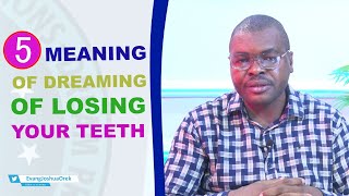 5 Meanings of Dreaming Of Losing Your Teeth