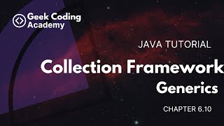 Chapter 6.10 | Generics | Collection Framework | Java tutorial | Geek coding academy.