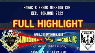 BAMBU KUNING B FC VS ORGANA FC Highlight Adu Penalti Turnamen Muspika Cup Tonjong Brebes Jawa Tengah